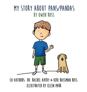 My Story About PANS/PANDAS by Owen Ross, Hardcover/Keri Bassman Ross