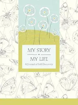 My Story, My Life: A Journal of Self Discovery, Hardcover/Nancy A. Hoffman