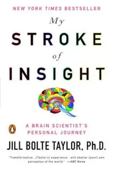 My Stroke of Insight: A Brain Scientist's Personal Journey, Paperback/Jill Bolte Taylor