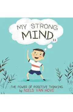 My Strong Mind II: The Power of Positive Thinking - Niels Van Hove