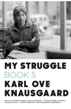 My Struggle, Book 5: Some Rain Must Fall - Karl Ove Knausgaard