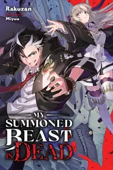 My Summoned Beast Is Dead, Vol. 1 (light novel), Paperback/Rakuzan
