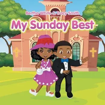 My Sunday Best, Paperback/Bertha White