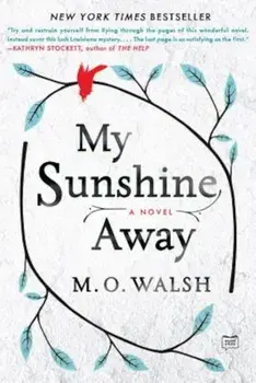 My Sunshine Away, Paperback/M. O. Walsh