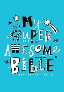 My Super Awesome Bible, Board book/***