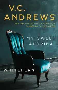 My Sweet Audrina / Whitefern Bindup, Paperback/V. C. Andrews
