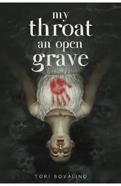 My Throat an Open Grave - Tori Bovalino