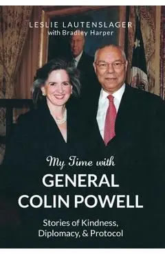 My Time with General Colin Powell - Leslie Lautenslager