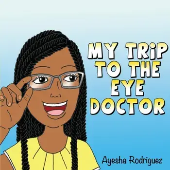 My Trip to the Eye Doctor, Paperback/Ayesha Rodriguez