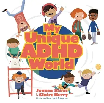 My Unique ADHD World. Illustrated ed, Hardback/Claire Berry