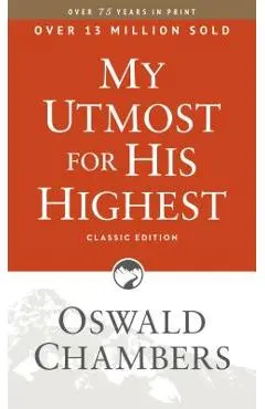 My Utmost for His Highest: Classic Language Paperback - Oswald Chambers