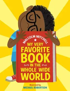 My Very Favorite Book in the Whole Wide World, Hardcover/Malcolm Mitchell