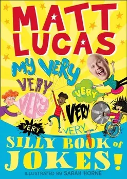 My Very Very Very Very Very Very Very Silly Book of Jokes, Paperback/Matt Lucas