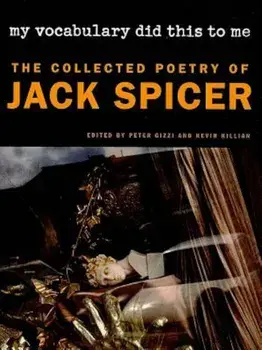 My Vocabulary Did This to Me: The Collected Poetry of Jack Spicer, Paperback/Jack Spicer