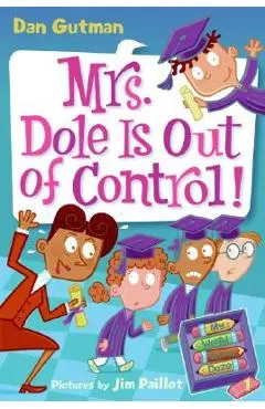 My Weird School Daze #1: Mrs. Dole Is Out of Control! - Dan Gutman