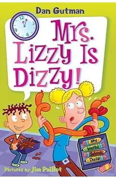 My Weird School Daze #9: Mrs. Lizzy Is Dizzy! - Dan Gutman
