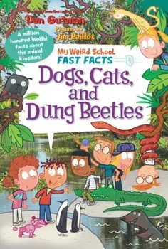 My Weird School Fast Facts: Dogs, Cats, and Dung Beetles, Paperback/Dan Gutman