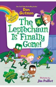 My Weird School Special: The Leprechaun Is Finally Gone! - Dan Gutman