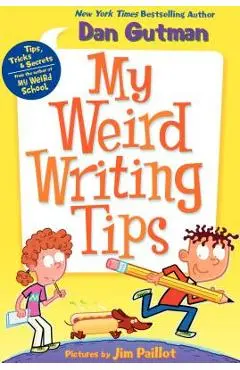 My Weird Writing Tips - Dan Gutman