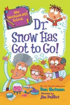 My Weirder-est School: Dr. Snow Has Got to Go!, Paperback/Dan Gutman