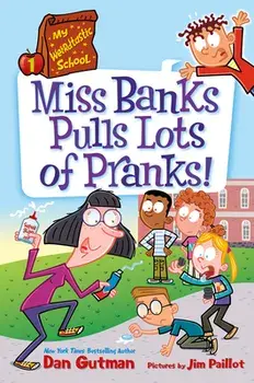 My Weirdtastic School #1: Miss Banks Pulls Lots of Pranks!, Paperback/Dan Gutman