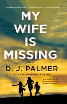 My Wife Is Missing, Paperback/D J Palmer