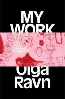 My Work, Hardback/Olga Ravn