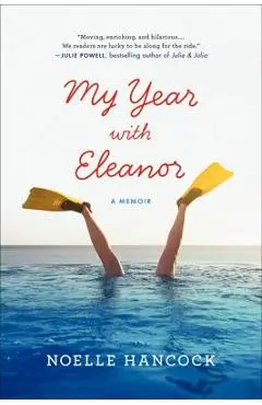 My Year with Eleanor: A Memoir - Noelle Hancock