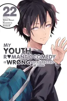 My Youth Romantic Comedy Is Wrong, As I Expected @ comic, Vol. 22 (manga), Paperback/Wataru Watari