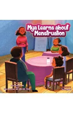 Mya Learns About Menstruation - Ebere Azumah