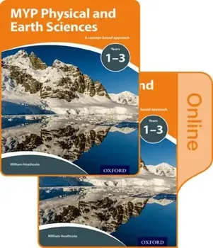 MYP Physical and Earth Sciences: a Concept Based Approach: Print and Online Pack/William Heathcote