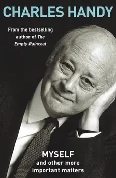 Myself and Other More Important Matters, Paperback/Charles Handy