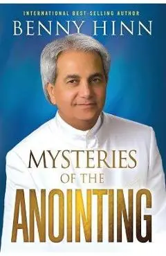 Mysteries of the Anointing - Benny Hinn