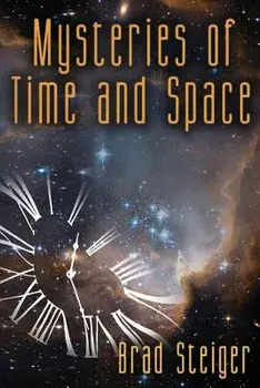 Mysteries of Time and Space, Paperback/Brad Steiger