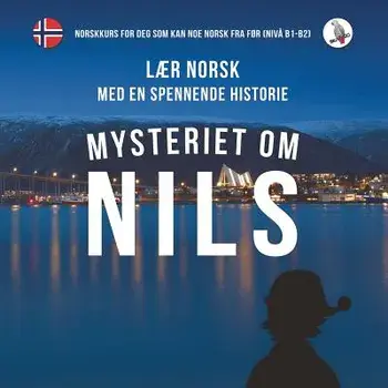 Mysteriet Om Nils. L r Norsk Med En Spennende Historie. Norskkurs for Deg SOM Kan Noe Norsk Fra F r (Niv B1-B2)., Paperback/Werner Skalla