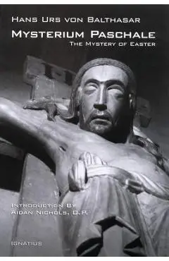 Mysterium Paschale: The Mystery of Easter - Hans Urs Von Balthasar