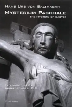 Mysterium Paschale: The Mystery of Easter, Paperback/Hans Urs Von Balthasar