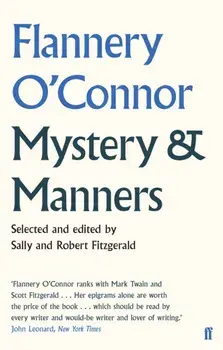 Mystery and Manners, Paperback/Flannery O'Connor