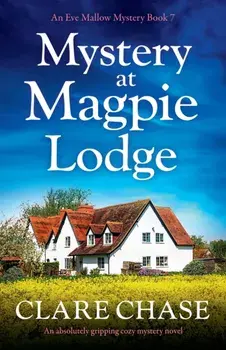 Mystery at Magpie Lodge: An absolutely gripping cozy mystery novel, Paperback/Clare Chase