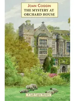 Mystery at Orchard House: A Lady Lupin Mystery, Paperback/Joan Coggin