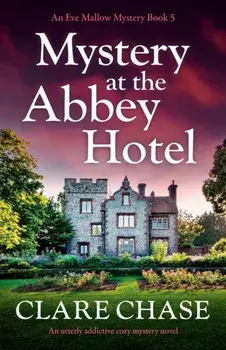 Mystery at the Abbey Hotel: An utterly addictive cozy mystery novel, Paperback/Clare Chase