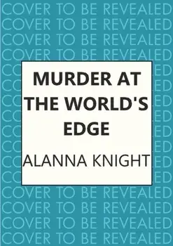 Mystery at the World's Edge, Hardback/Alanna Knight