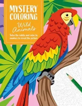 Mystery Coloring Wild Animals. Solve the Riddle and Color by Numbers to Reveal the Picture, Paperback/David & Charles Publishing