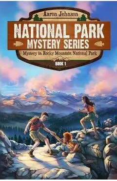 Mystery in Rocky Mountain National Park: A Mystery Adventure in the National Parks - Aaron Johnson