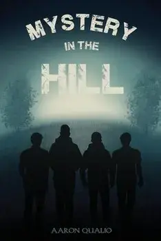 Mystery in the Hill, Paperback/Aaron Qualio