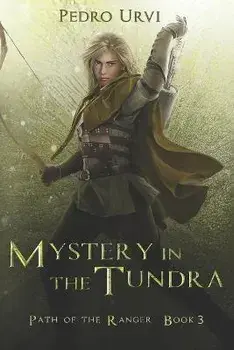 Mystery in the Tundra: (Path of the Ranger Book 3), Paperback/Sarima