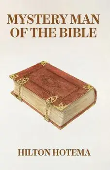 Mystery Man Of The Bible, Paperback/By Hilton Hotema