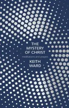 Mystery of Christ, Paperback/Keith Ward