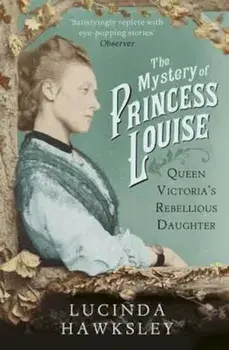 Mystery of Princess Louise, Paperback/Lucinda Hawksley