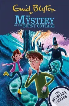 Mystery Series: The Mystery of the Burnt Cottage. Book 1, Paperback/Enid Blyton